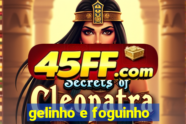 gelinho e foguinho